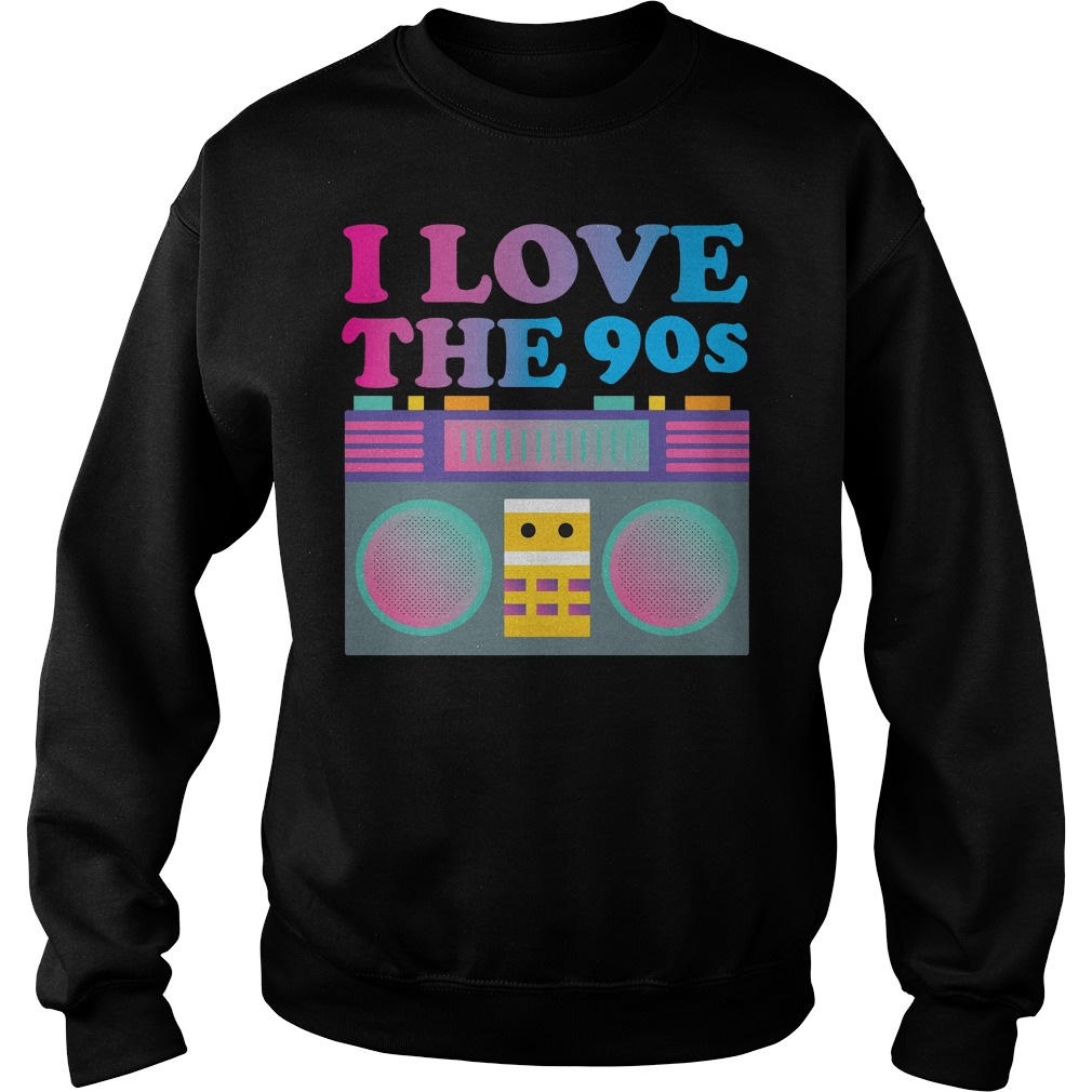 I Love The 90s Shirt 51 I Love The 90s Sweater