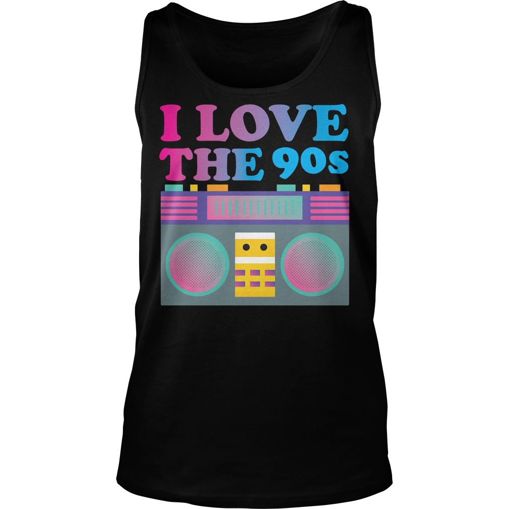 I Love The 90s Shirt 54 I Love The 90s Tanktop