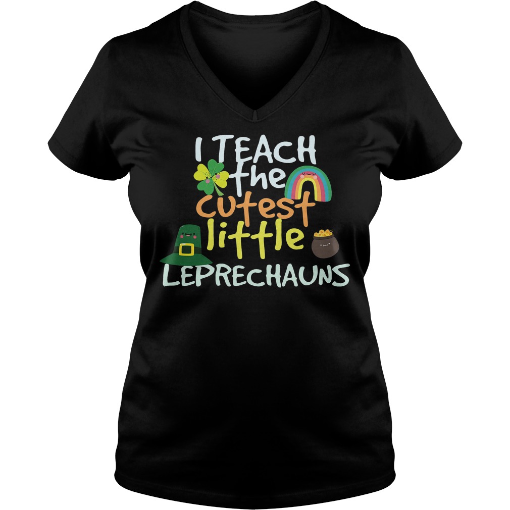 I Teach Cutest Little Leprechauns Shirt 53 I Teach Cutest Little Leprechauns V Neck
