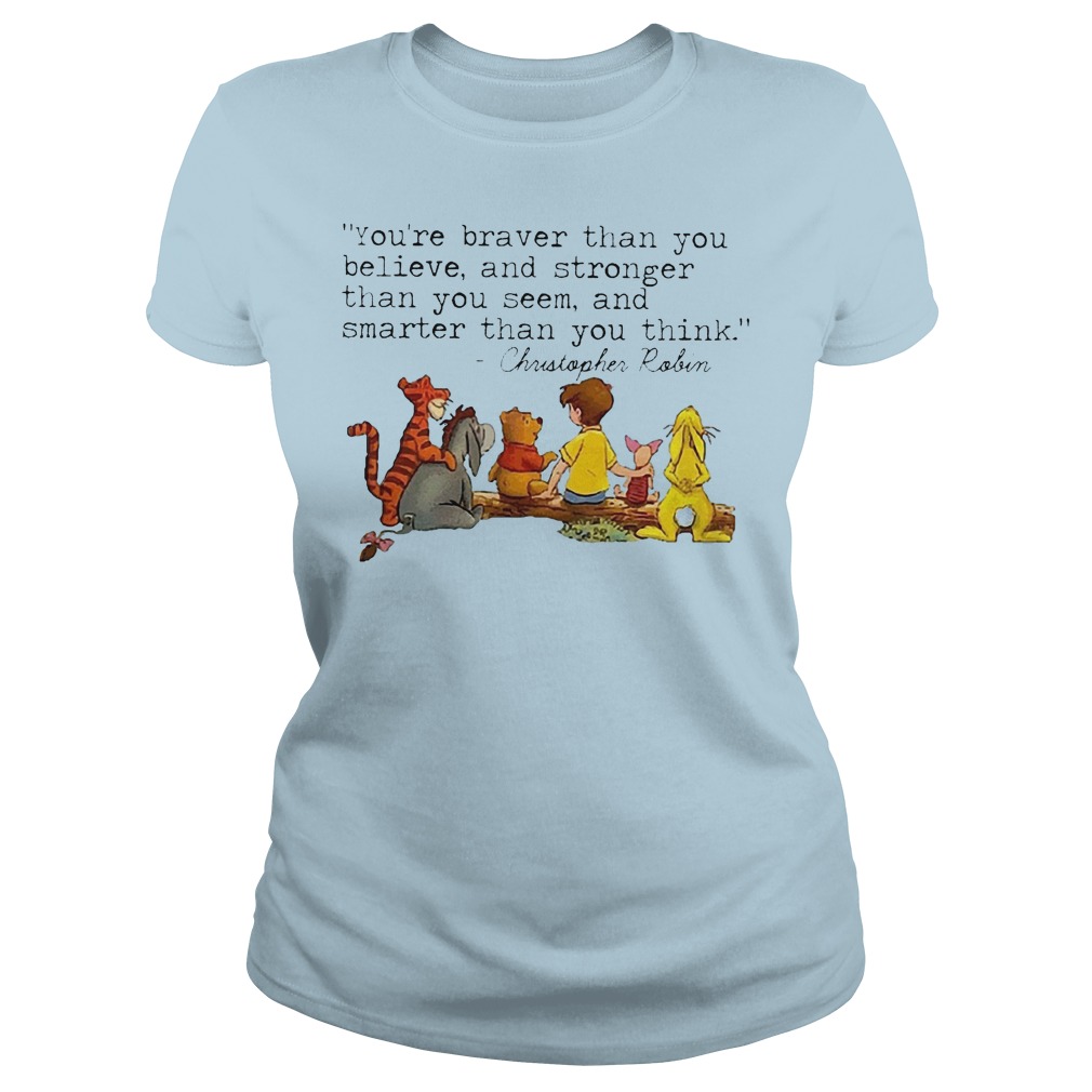 Disney Winnie The Pooh And Friend You're Braver Than You Believe Stronger Smarter Christopher Robin Ladies