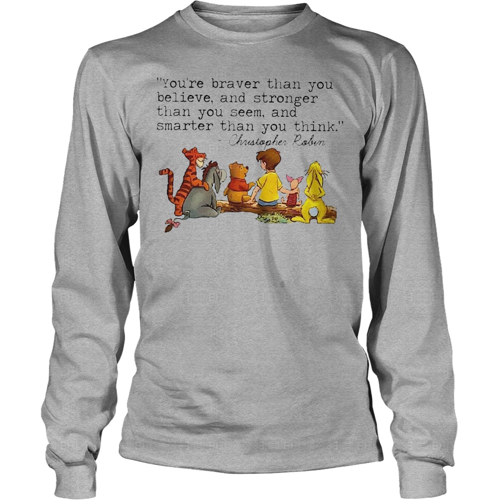 Disney Winnie The Pooh And Friend You're Braver Than You Believe Stronger Smarter Christopher Robin Longsleeve