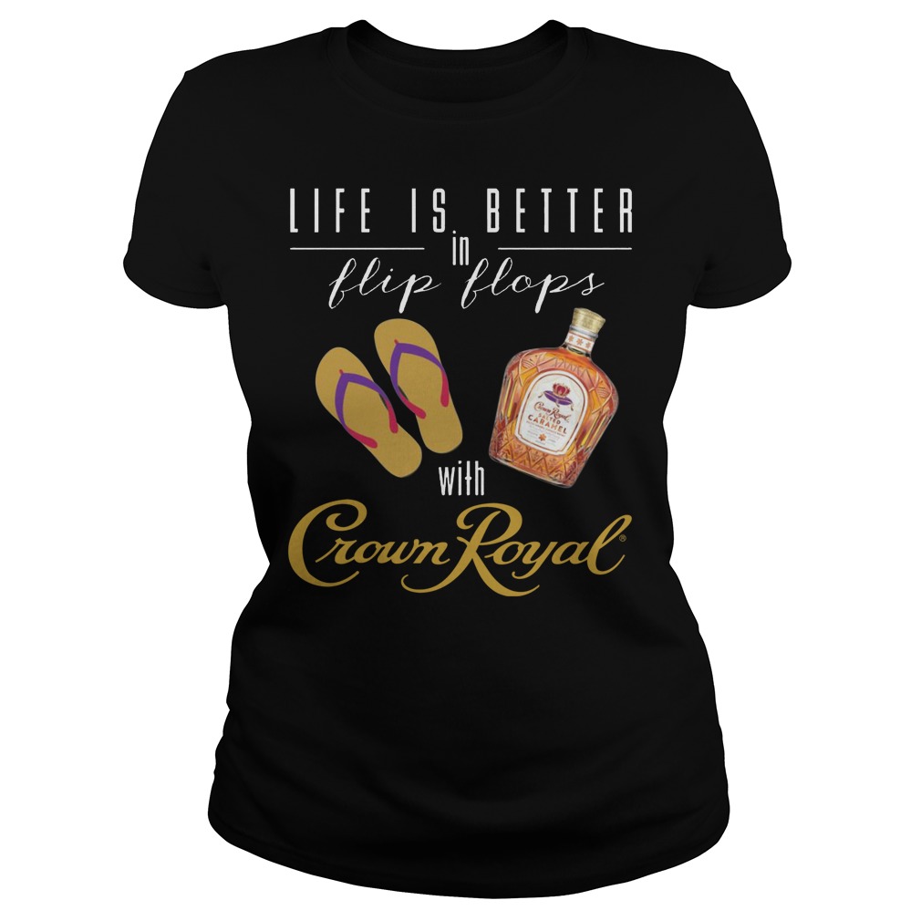 Life Is Better In Flip Flops With Crown Royal Ladies