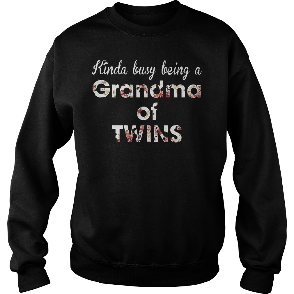 Kinda Busy Being A Grandma Of Twins Shirt 3 Kinda Busy Being A Grandma Of Twins Sweater