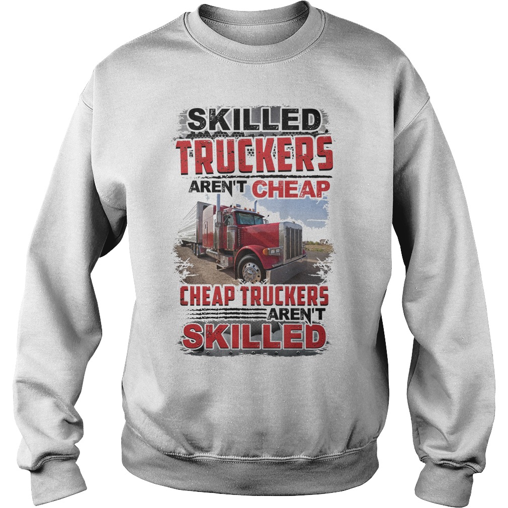 Skilled Truckers Aren't Cheap Sweater