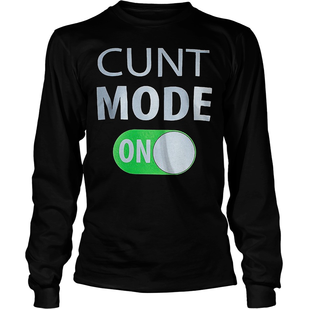 Cunt Mode On Longsleeve