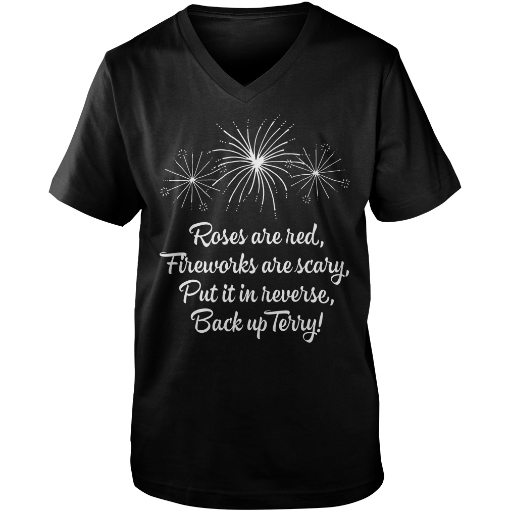 Roses Are Red Fireworks Are Scary TShirt, hoodie, sweater, longsleeve