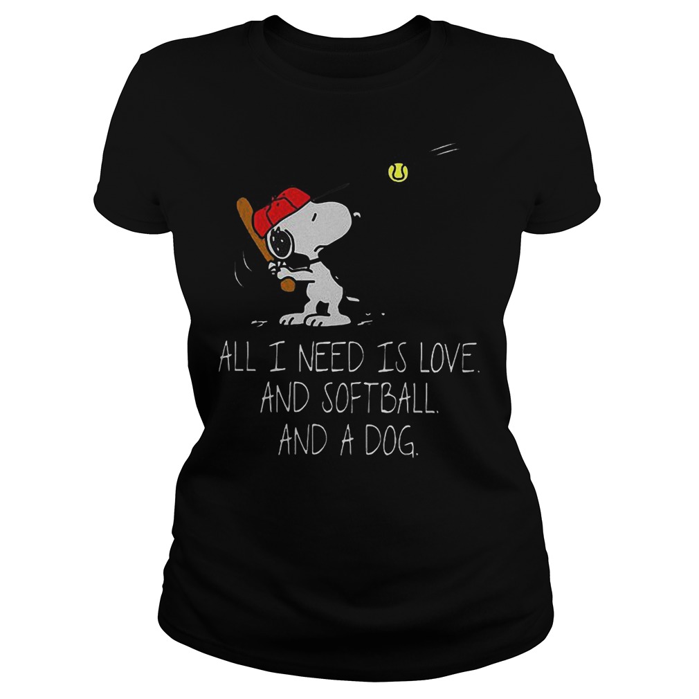 Snoopy All I Need Is Love And Softball And A Dog T-Shirt 7 Snoopy All I Need Is Love And Softball And A Dog T-Shirt Ladies Tee