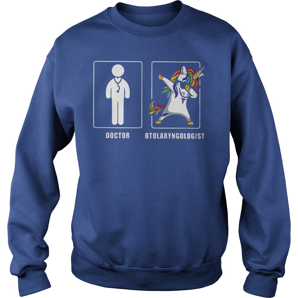 Nice Doctor Otolaryngologist Unicorn Dabbing Shirt 4 Nice Doctor Otolaryngologist Unicorn Dabbing Shirt Sweatshirt Unisex
