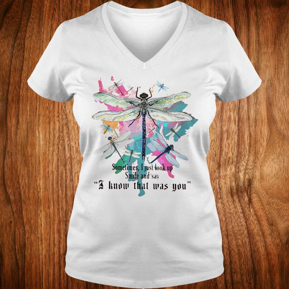 Original Dragonfly sometimes i just look up smile and say i know that was you Shirt 4 Original Dragonfly sometimes i just look up smile and say i know that was you Shirt Ladies V-Neck