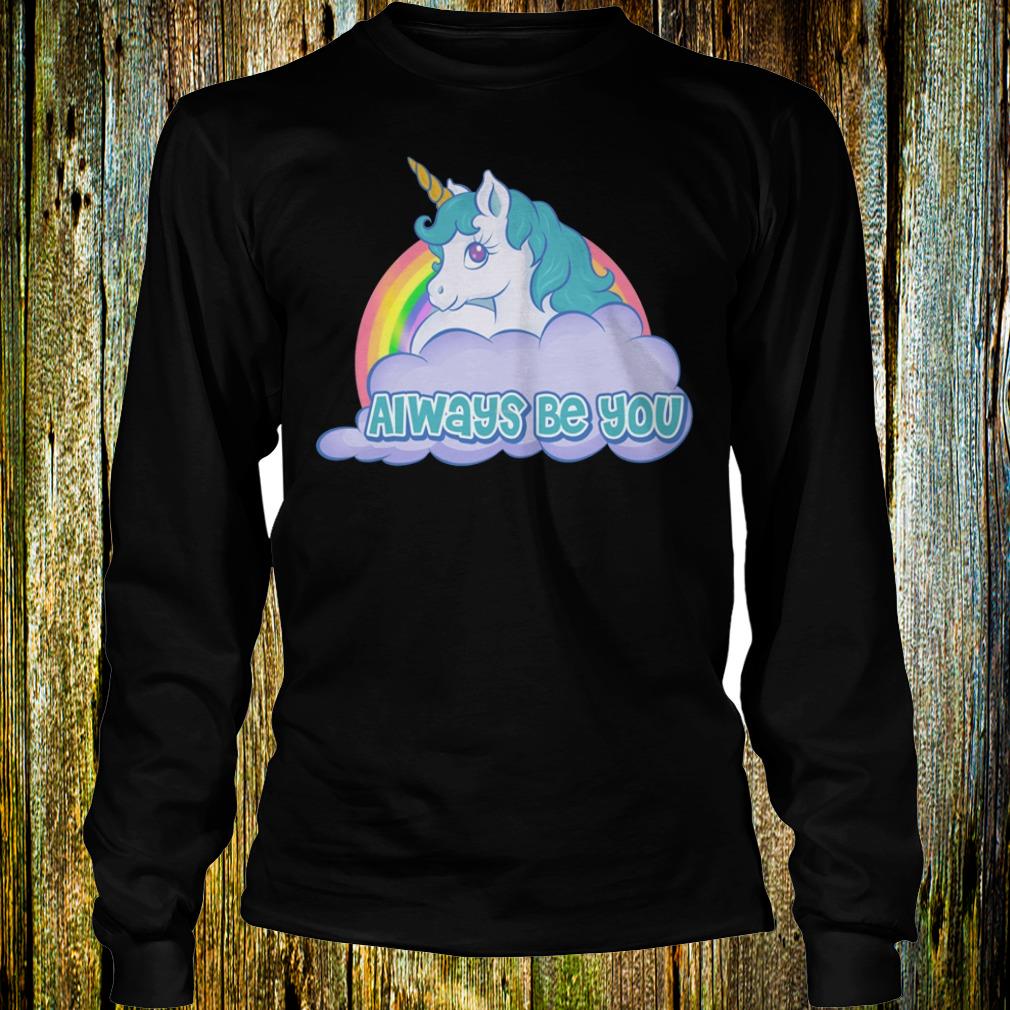 Unicorn always be you Longsleeve Tee Unisex