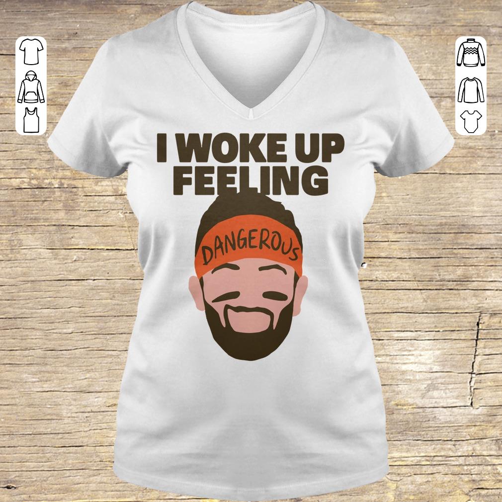 Official I woke up feeling Baker Mayfield Dangerous shirt longsleeve Ladies V-Neck