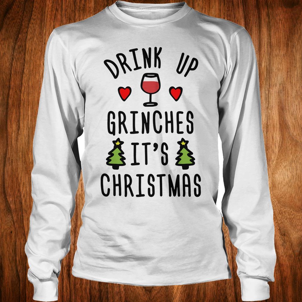 Premium Drink up Grinches It's Christmas sweatshirt Longsleeve Tee Unisex
