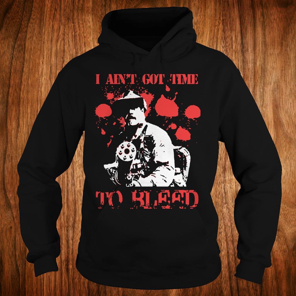Premium Predator Blain Cooper I ain't got time to bleed shirt Hoodie