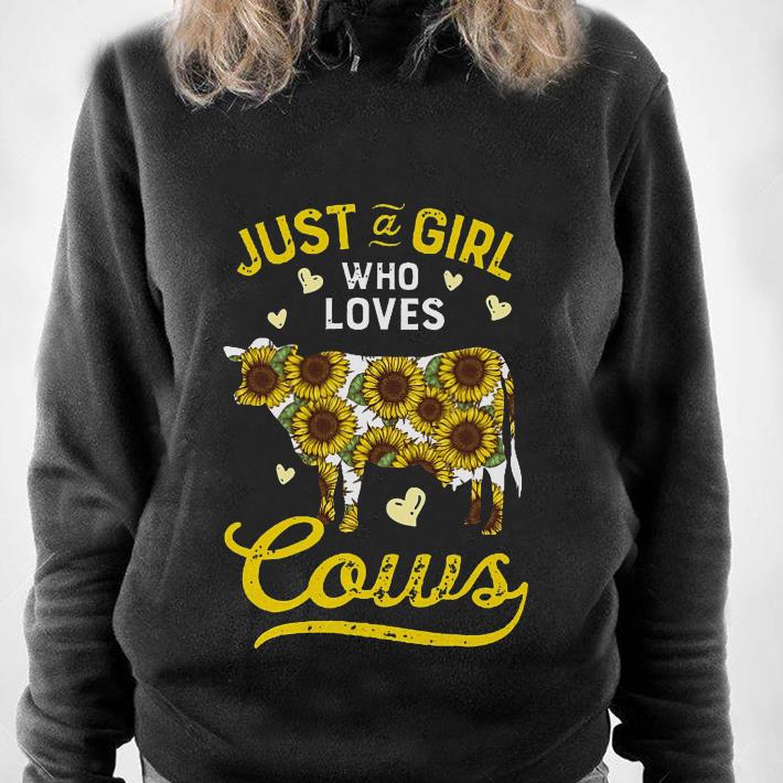 Top Just a girl who love cows dairy cattle Sunflower shirt, hoodie