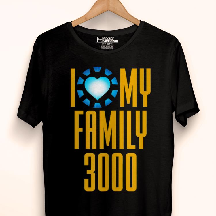 I Love My Family 3000 Arc Reactor heart shirt 2 I Love My Family 3000 Arc Reactor heart shirt