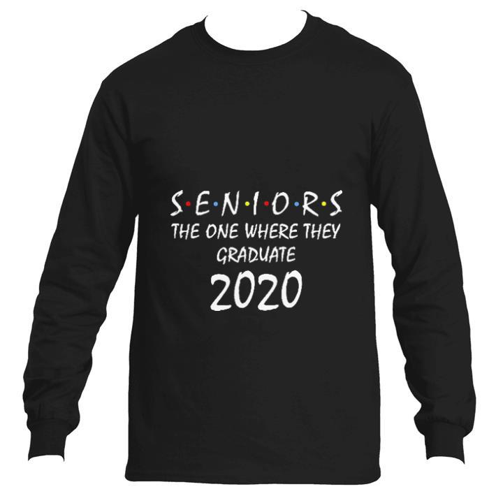 Official Seniors 2020 the one where they graduate 2020 shirt 2 Official Seniors 2020 the one where they graduate 2020 shirt