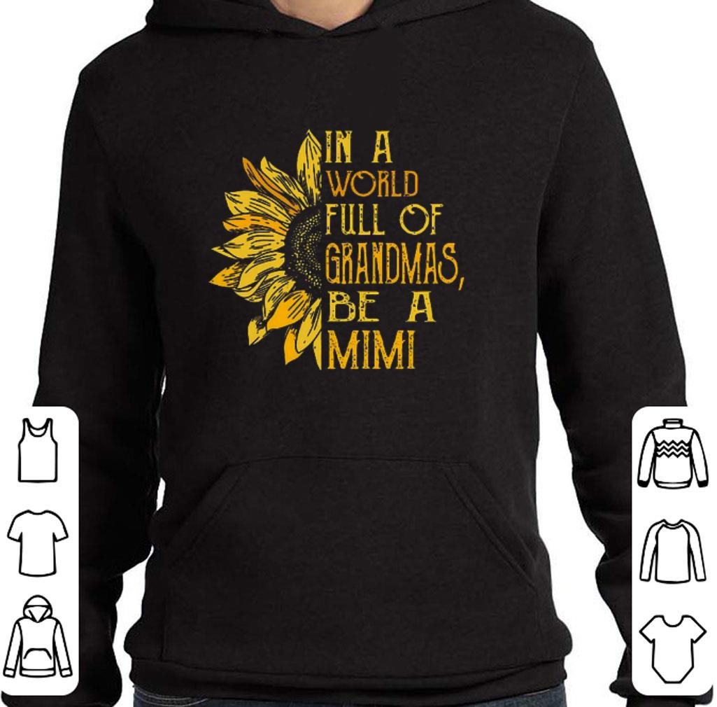 Official Sunflower in a world full of grandmas be a mimi shirt 2 Official Sunflower in a world full of grandmas be a mimi shirt