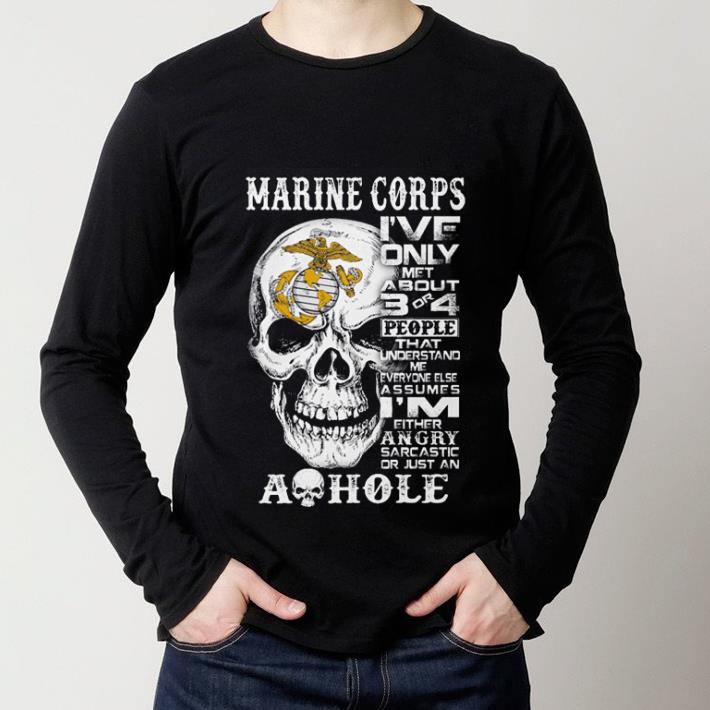 Top Skull Marine Corps i've only met about 3 or 4 people that understand shirt 2 Top Skull Marine Corps i've only met about 3 or 4 people that understand shirt