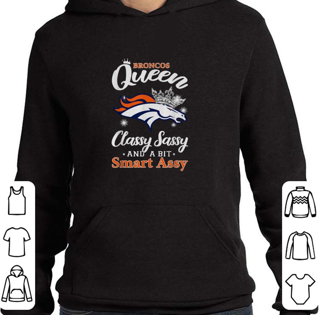 Denver Broncos queen classy sassy and a bit smart assy shirt 2 Denver Broncos queen classy sassy and a bit smart assy shirt