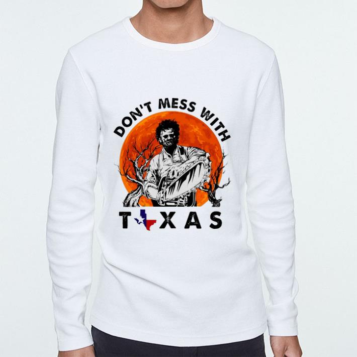 Original Leatherface Don't mess with Texas sunset shirt sweater 2 Original Leatherface Don't mess with Texas sunset shirt sweater