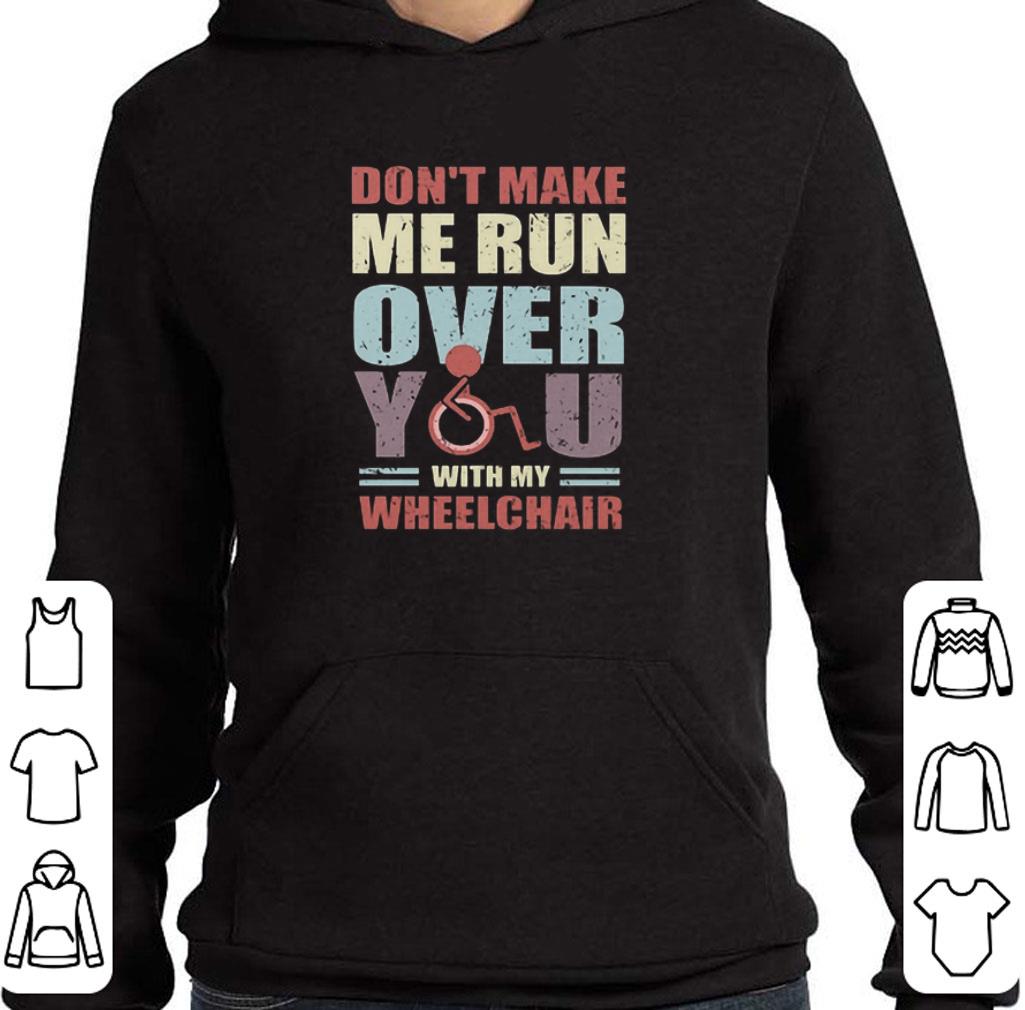 Don't make me run over you with my wheelchair vintage shirt 2 Don't make me run over you with my wheelchair vintage shirt