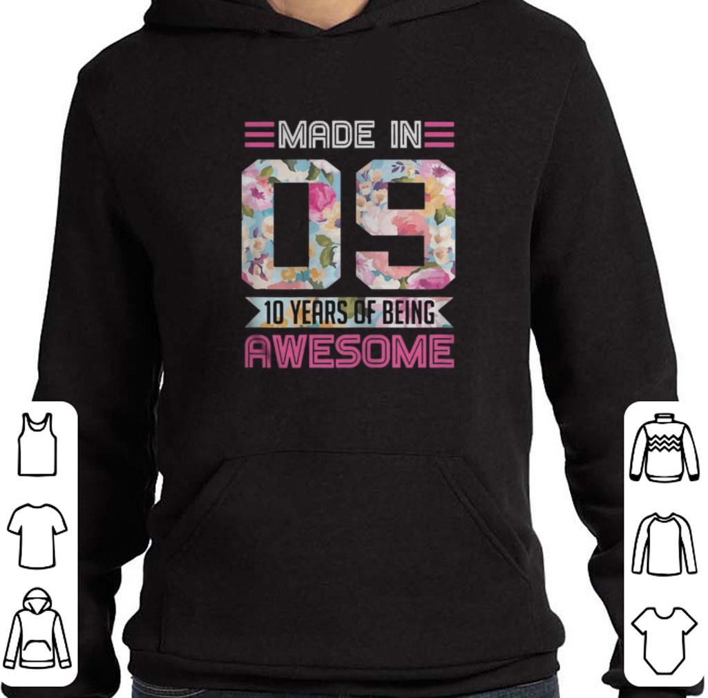 Funny Made In 09 10 Years Of Being Awesome flowers shirt 2 Funny Made In 09 10 Years Of Being Awesome flowers shirt