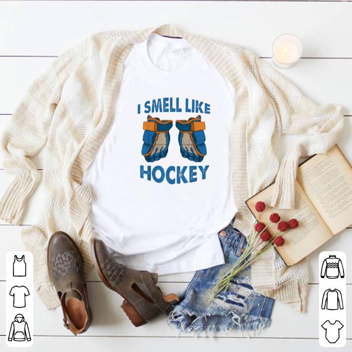 Hot I smell like hockey shirt 2 Hot I smell like hockey shirt