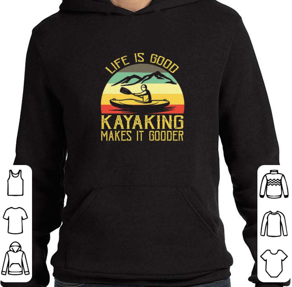 Official Kayak life is good kayaking makes it gooder vintage shirt 2 Official Kayak life is good kayaking makes it gooder vintage shirt