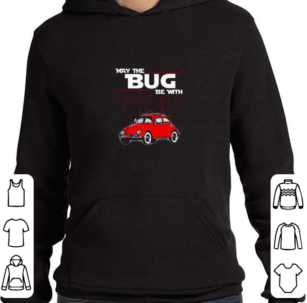 Funny May the bug be with you car Star Wars shirt 2 Funny May the bug be with you car Star Wars shirt