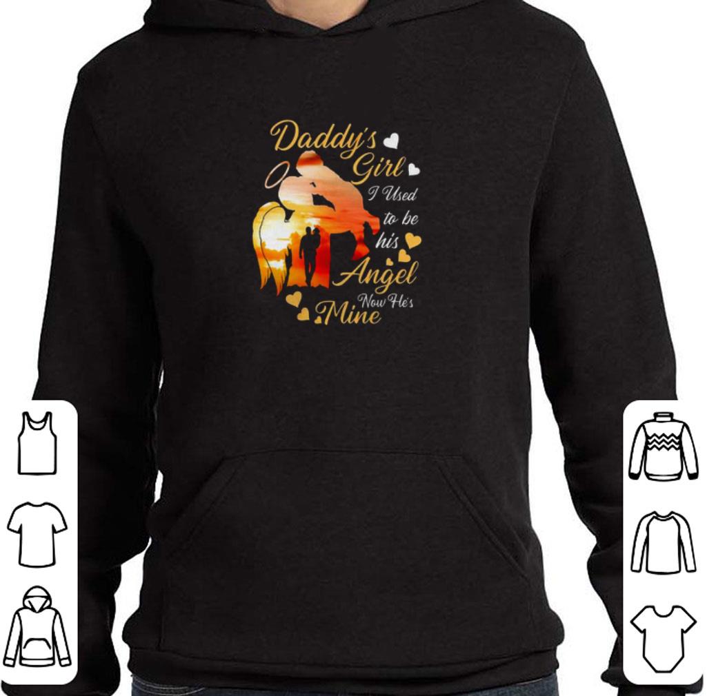 Father and daughter daddy’s girl i used to be his angel now he’s mine shirt 2 Father and daughter daddy’s girl i used to be his angel now he’s mine shirt