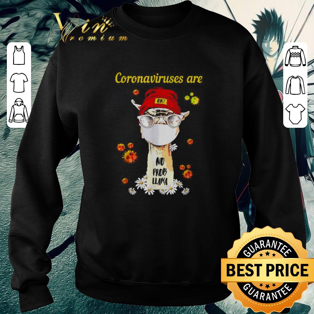 Original Coronaviruses are ok no prob Llama daisy flower shirt 2 Original Coronaviruses are ok no prob Llama daisy flower shirt