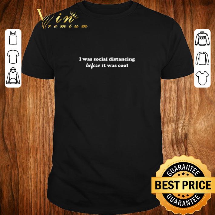 t shirt i was social distancing before it was cool