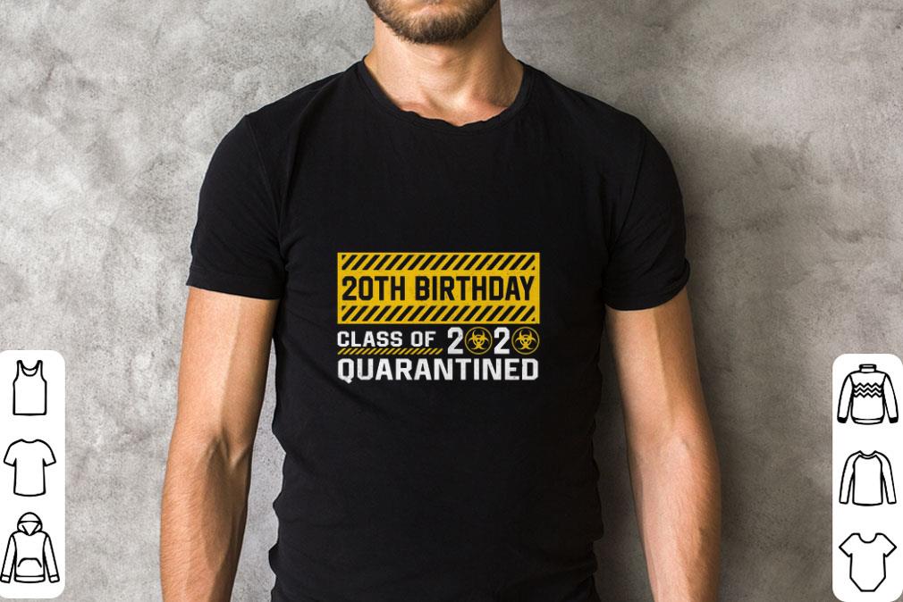 20th Birthday class of 2020 quarantined Coronavirus shirt