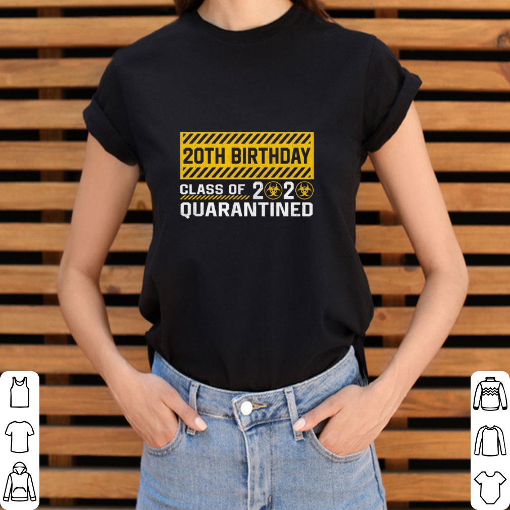 20th Birthday class of 2020 quarantined Coronavirus shirt