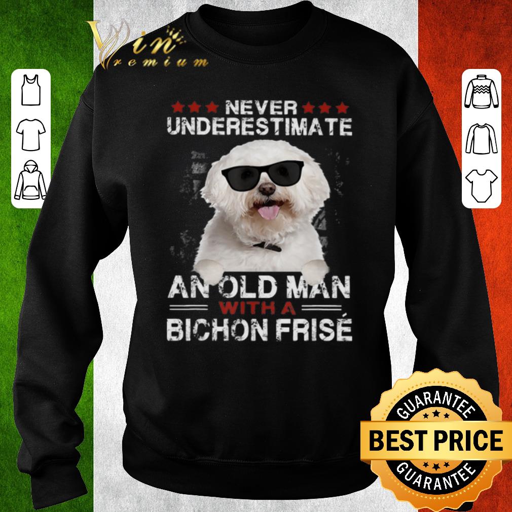 Top Never Underestimate An Old Man With A Bichon Frise shirt 2 Top Never Underestimate An Old Man With A Bichon Frise shirt