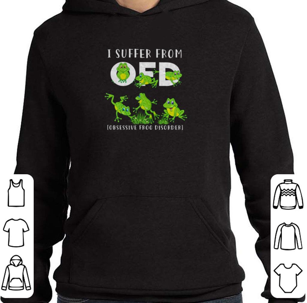 Top Frogs I suffer from OFD obsessive frog disorder shirt 2 Top Frogs I suffer from OFD obsessive frog disorder shirt