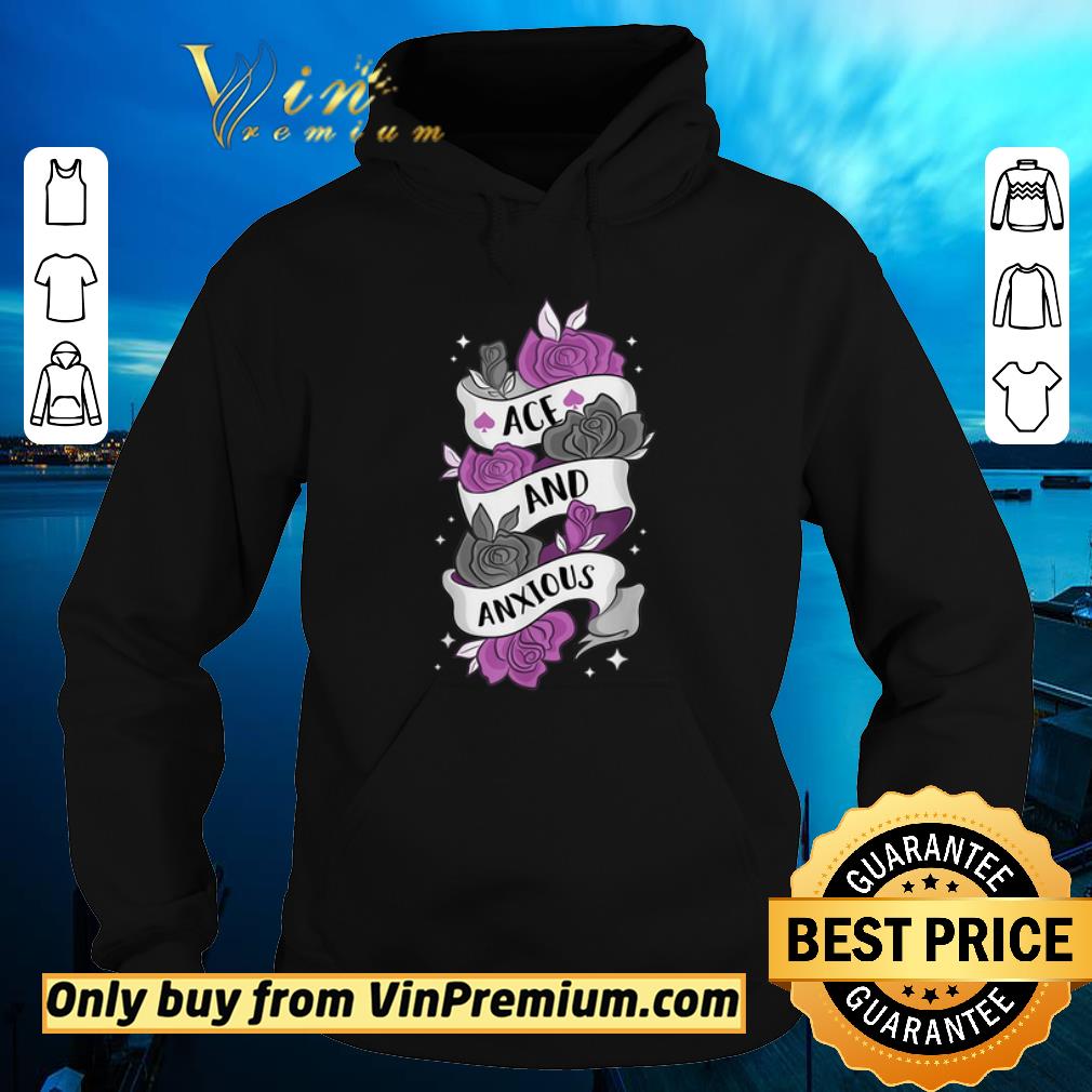 Official Ace And Anxious LGBTQ Pride Roses Asexual shirt, hoodie