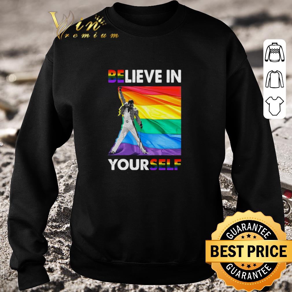 Top LGBT Freddie Mercury Believe In Yourself Queen shirt 2 Top LGBT Freddie Mercury Believe In Yourself Queen shirt