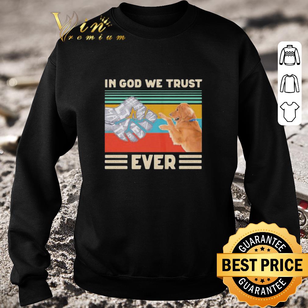 Nice In God We Trust Ever Black Lives Matter and dog vintage shirt 2 Nice In God We Trust Ever Black Lives Matter and dog vintage shirt