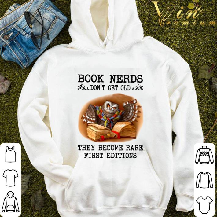 Book nerds don't get old they become rare first editions owl shirt 2 Book nerds don't get old they become rare first editions owl shirt