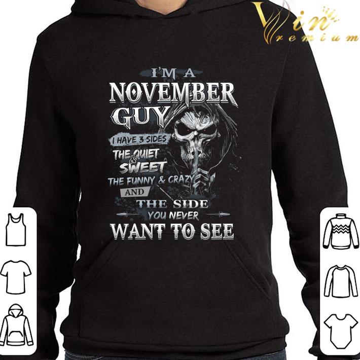 Death I'm a november guy i have 3 sides the quiet & sweet shirt 2 Death I'm a november guy i have 3 sides the quiet & sweet shirt