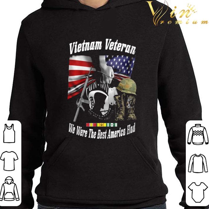Vietnam Veteran we were the best American had shirt 3 Vietnam Veteran we were the best American had shirt