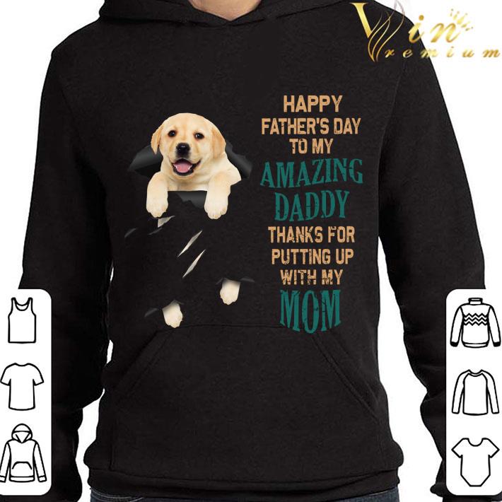 Labrador Happy Father's Day To My Amazing Daddy Thanks Mom shirt 2 Labrador Happy Father's Day To My Amazing Daddy Thanks Mom shirt