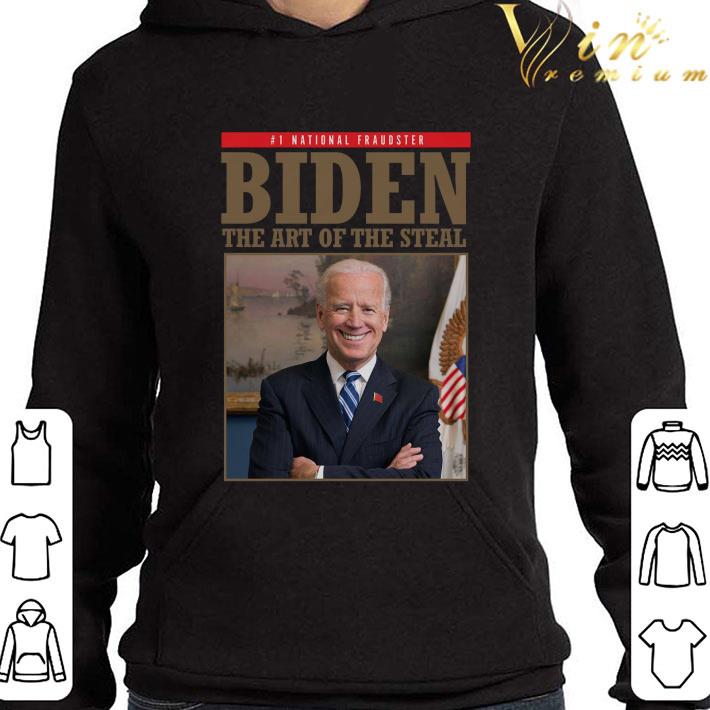 Best National Fraudster Biden The Art Of The Steal Anti Joe Biden shirt 2 Best National Fraudster Biden The Art Of The Steal Anti Joe Biden shirt