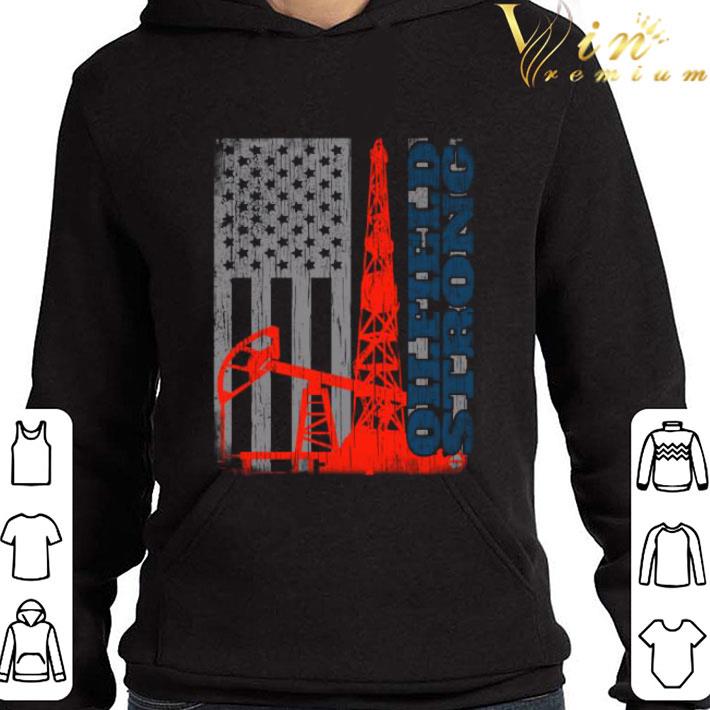 Oilfield Strong American Flag shirt 2 Oilfield Strong American Flag shirt