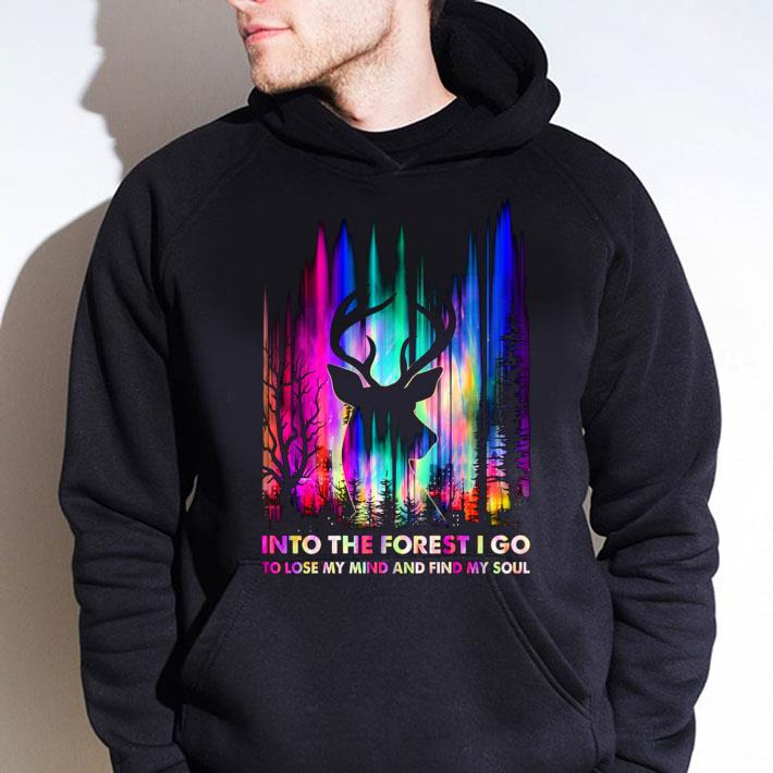 Hot Deer Hunting Into The Forest I Go To Lose My Mind And Find My Soul shirt 2 Hot Deer Hunting Into The Forest I Go To Lose My Mind And Find My Soul shirt