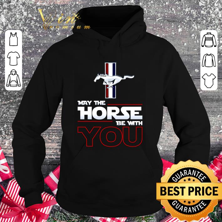 Hot Star Wars Ford Mustang May The Horse Be With You shirt 2 Hot Star Wars Ford Mustang May The Horse Be With You shirt