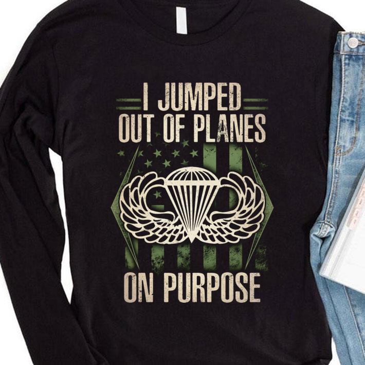Funny I Jumped Out Of Planes On Purpose shirt 2 Funny I Jumped Out Of Planes On Purpose shirt