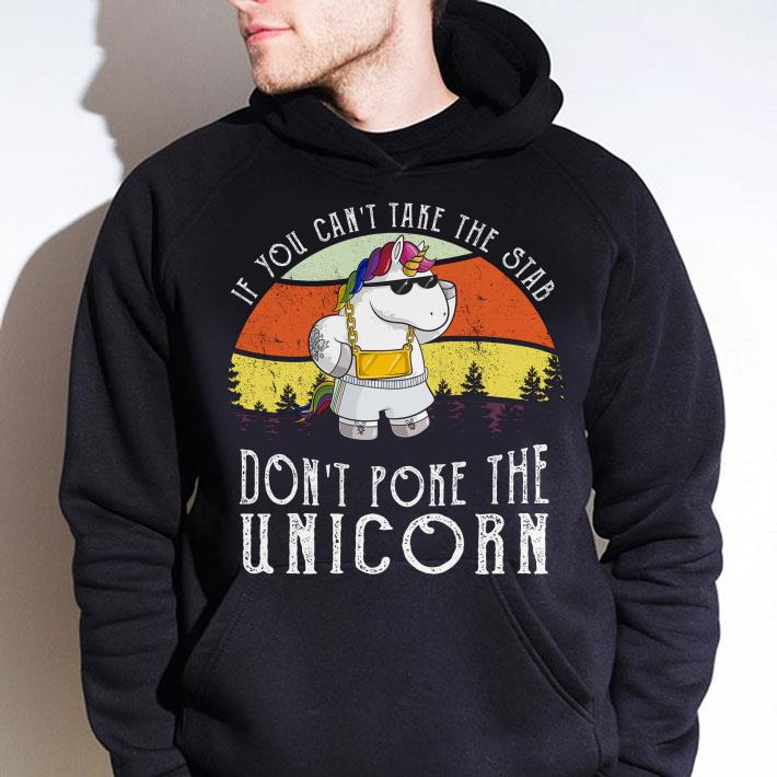 Best If You Can't Take The Stab Don't Poke The Unicorn Vintage shirt 2 Best If You Can't Take The Stab Don't Poke The Unicorn Vintage shirt