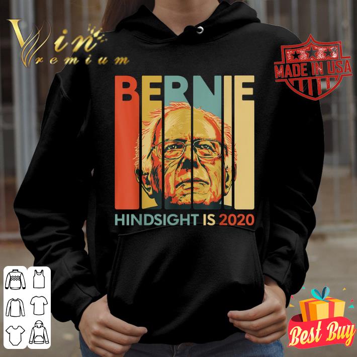 Original Bernie Sanders Hindsight Is 2020 Vintage Shirt 2 Bernie Sanders Hindsight Is 2020 Vintage Shirt